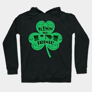 Kiss Me I'm Irish! Hoodie